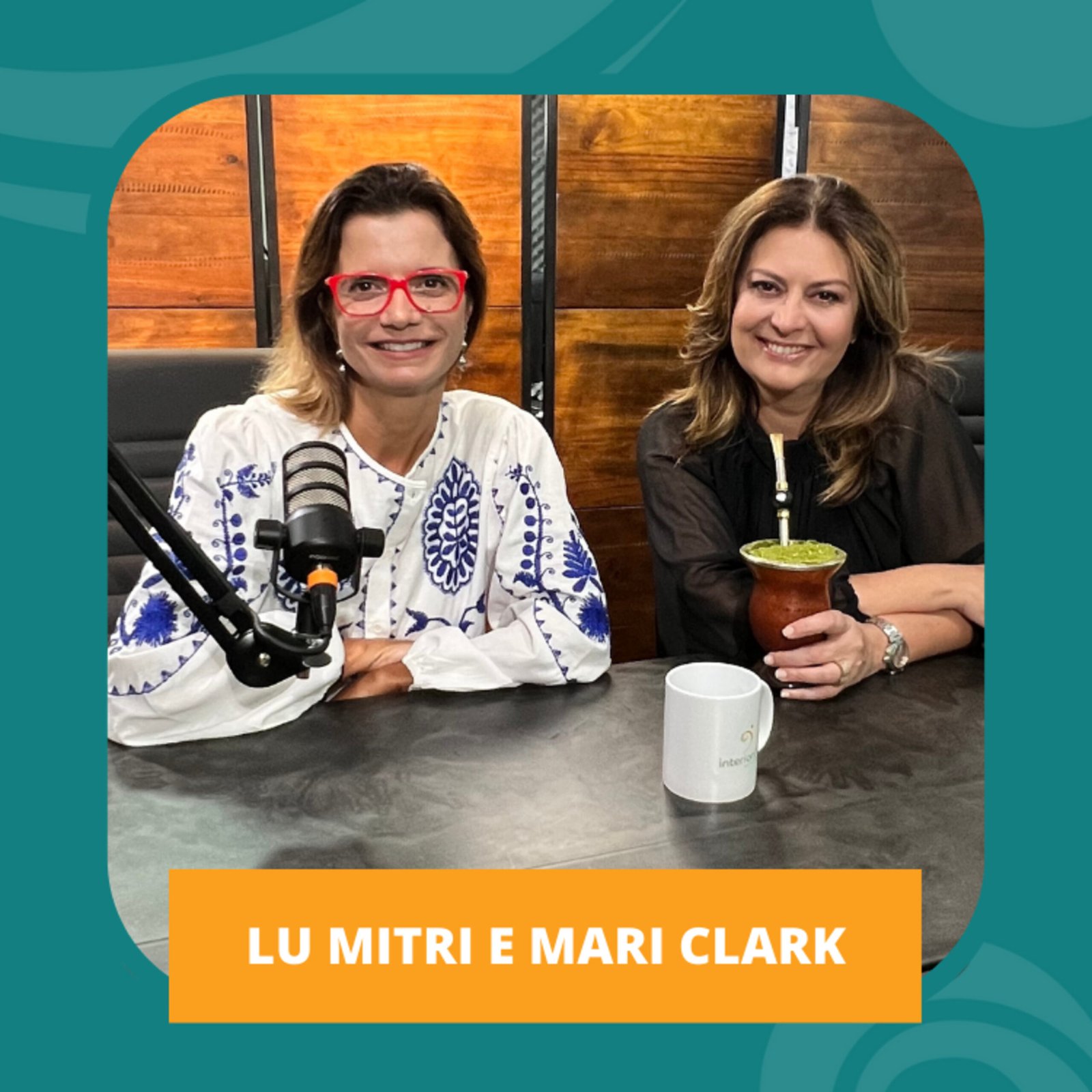 InteriorIza Luto: o evento mais desorganizador da vida – Lu Mitri e Mari Clark – EP8 Ïnterior iza