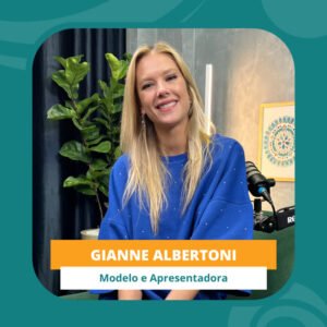 InteriorIza 22: A maturidade nos faz lidar melhor com os desafios – Gianne Albertoni – Ïnterior iza