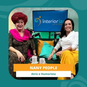 InteriorIza 23: Nany People: Você pode se reinventar em qualquer idade – Ïnterior iza
