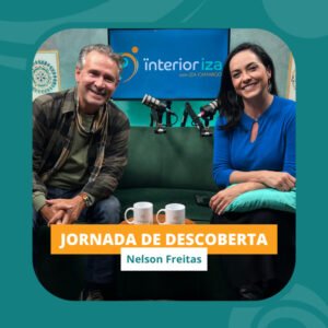 InteriorIza 30: Trajetória inspiradora: Nelson Freitas e sua jornada de autodescoberta – Ïnterior Iza
