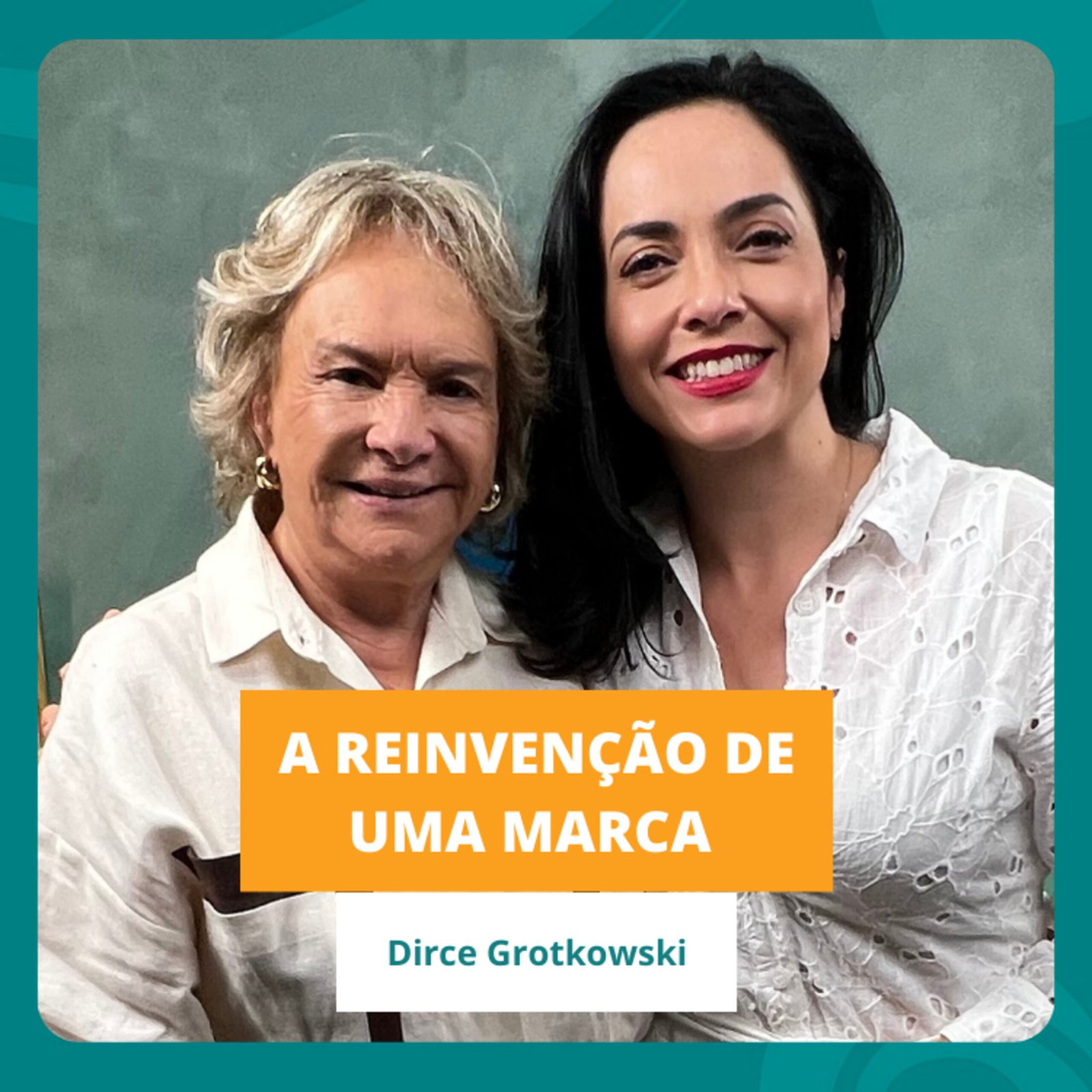 InteriorIza 47: Autoestima, beleza e saúde – Dirce Grotkowski – EP 47 – Ïnterioriza
