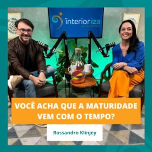InteriorIza 50: Uma aula de inteligência emocional – Rossandro Klinjey – EP50 – Ïnterioriza