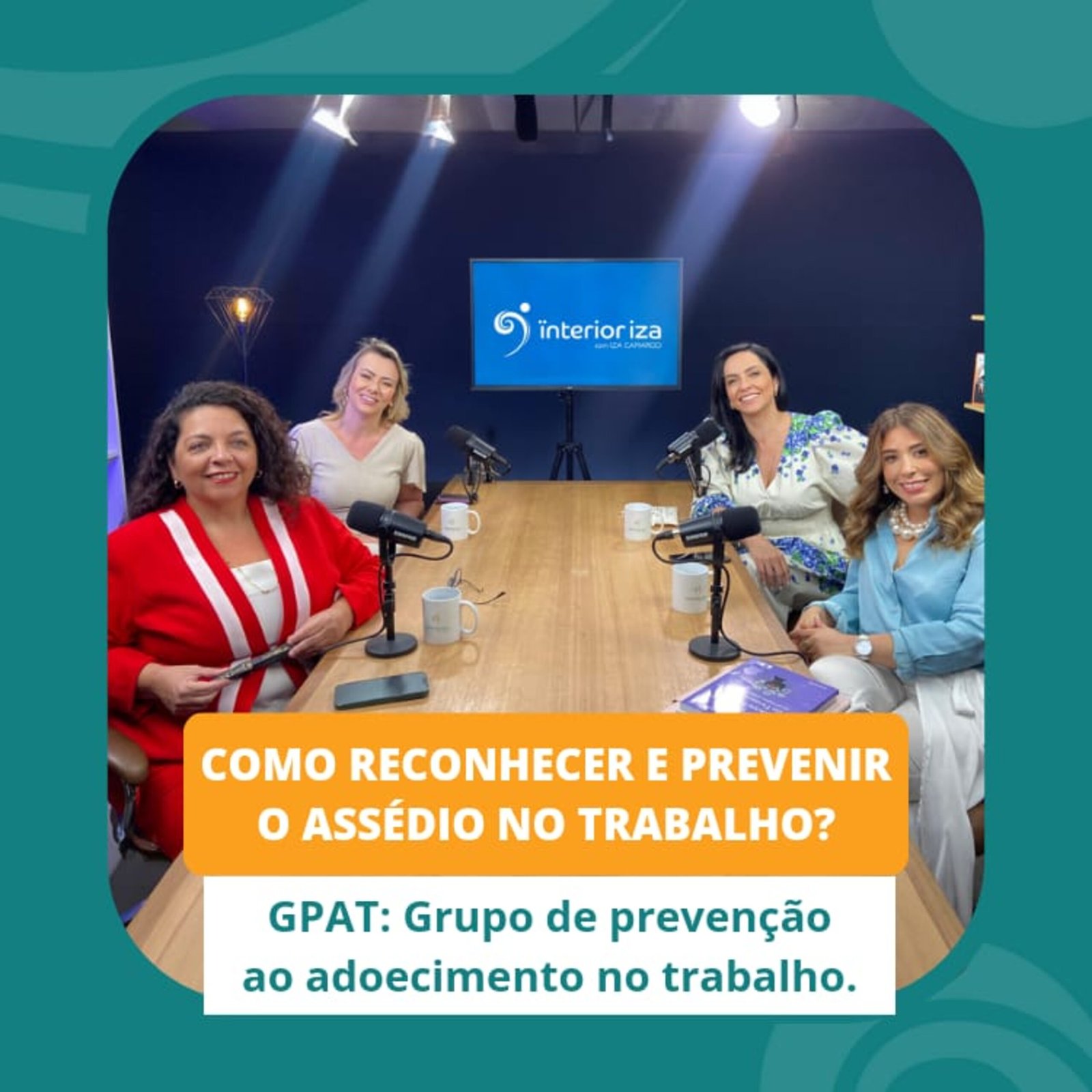 InteriorIza 5: Como reconhecer e prevenir o assédio no trabalho? EP 05 – Ïnterioriza 2ºTemporada