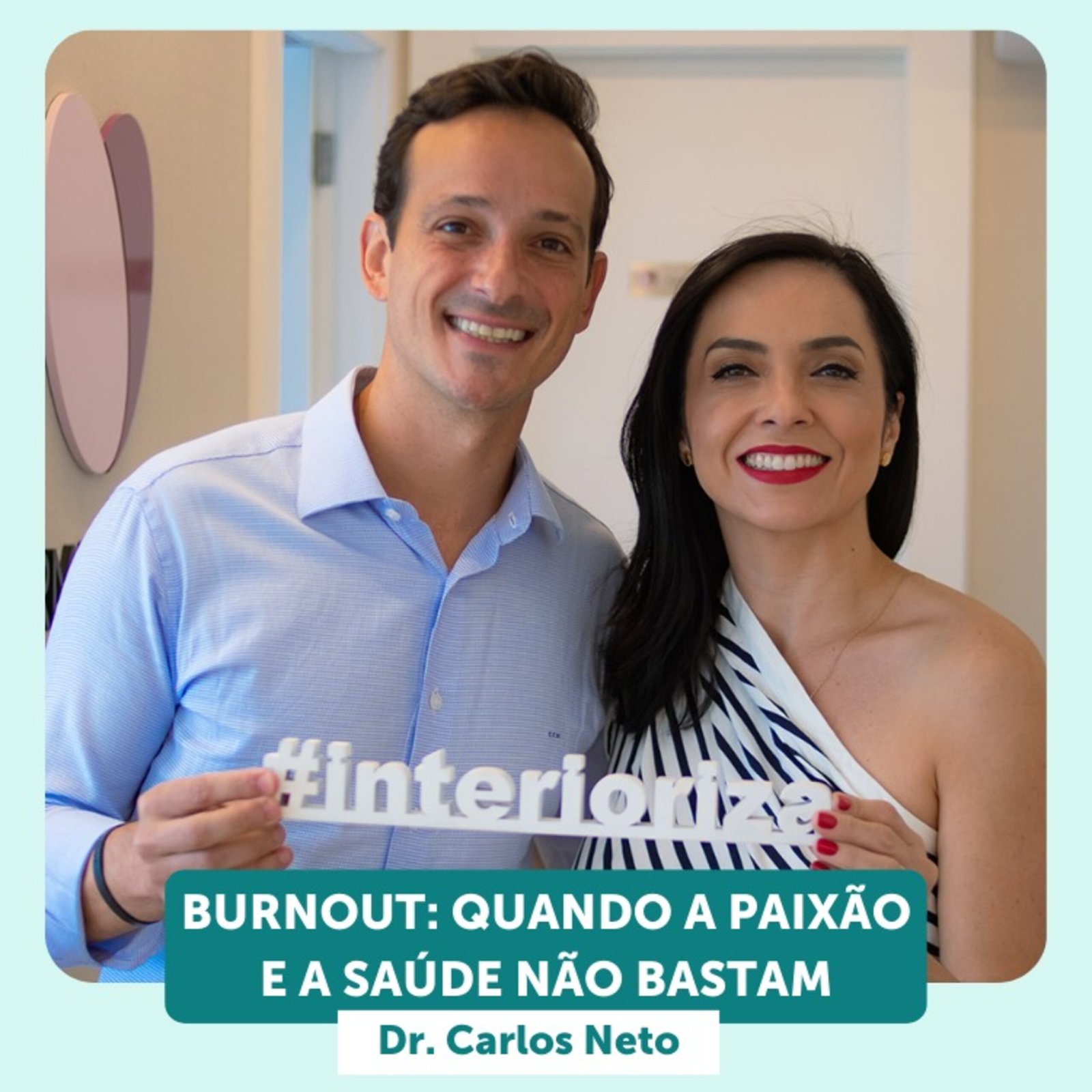 InteriorIza 9: Burnout: Quando a paixão e a saúde não bastam – Dr. Carlos Neto – EP 09 – Ïnterioriza 2ºTemporada