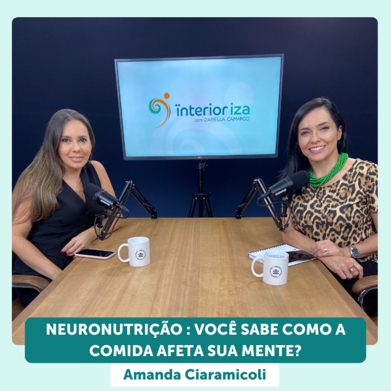 InteriorIza 24: Neuronutrição: Você sabe como a comida afeta sua mente? EP 24 – Ïnterioriza