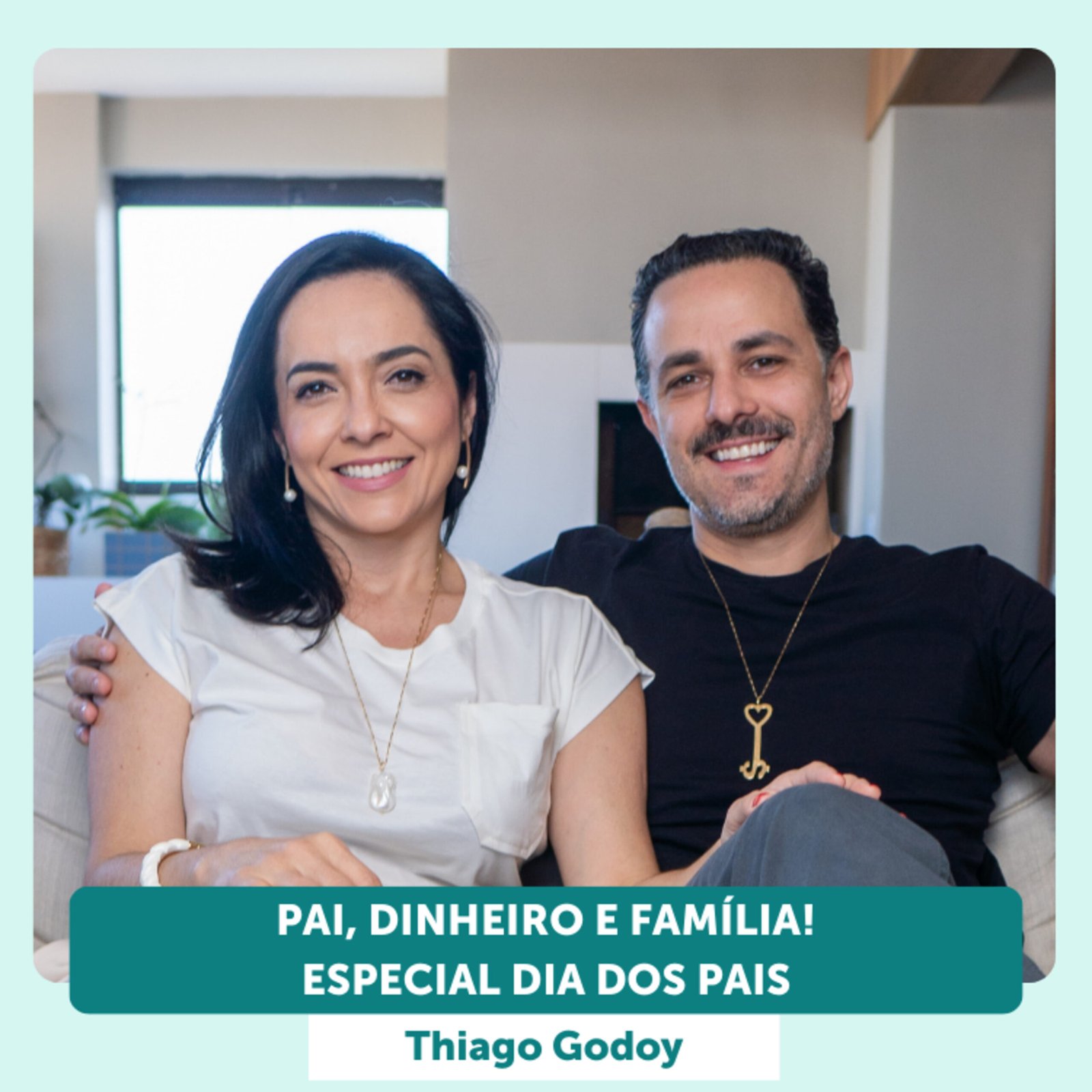 InteriorIza 26: Pai, Dinheiro e Família com Thiago Godoy no Especial dia dos Pais – EP 26 Ïnterioriza