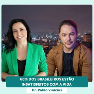 InteriorIza 32: 60% e 70% dos brasileiros estão insatisfeitos com a vida? Dr. Pablo Vinícius – EP 32 Ïnterioriza