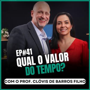 InteriorIza 41: Qual o Valor do seu tempo? com Clóvis de Barros Filho – EP 41 Ïnterioriza