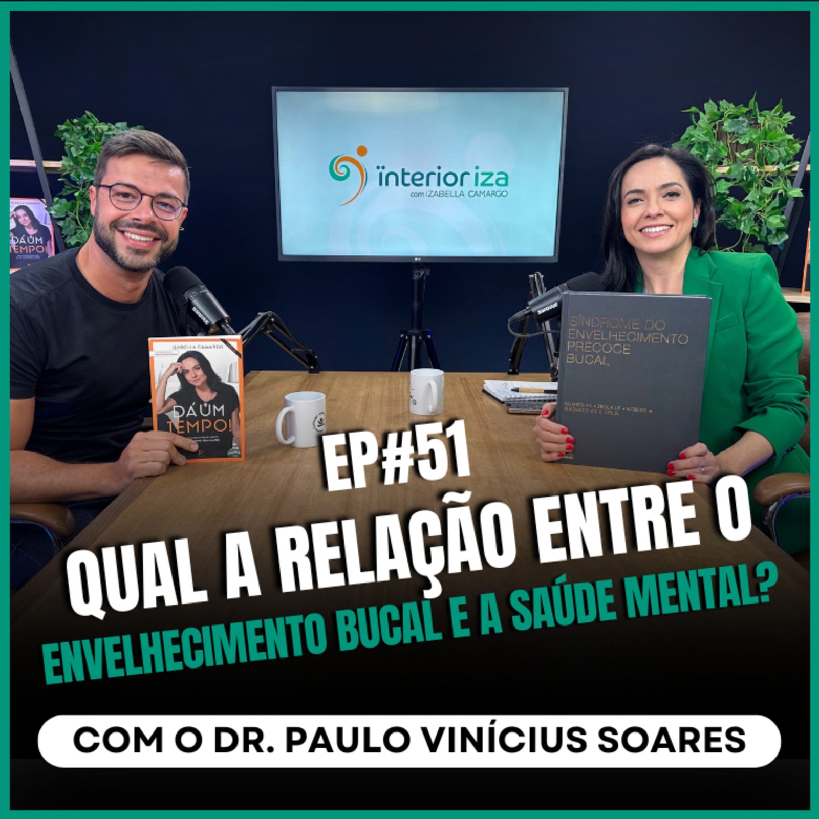 InteriorIza 51: Qual a relação entre o envelhecimento bucal e a saúde mental? com Dr. Paulo Vinícius no Ïnterioriza #51