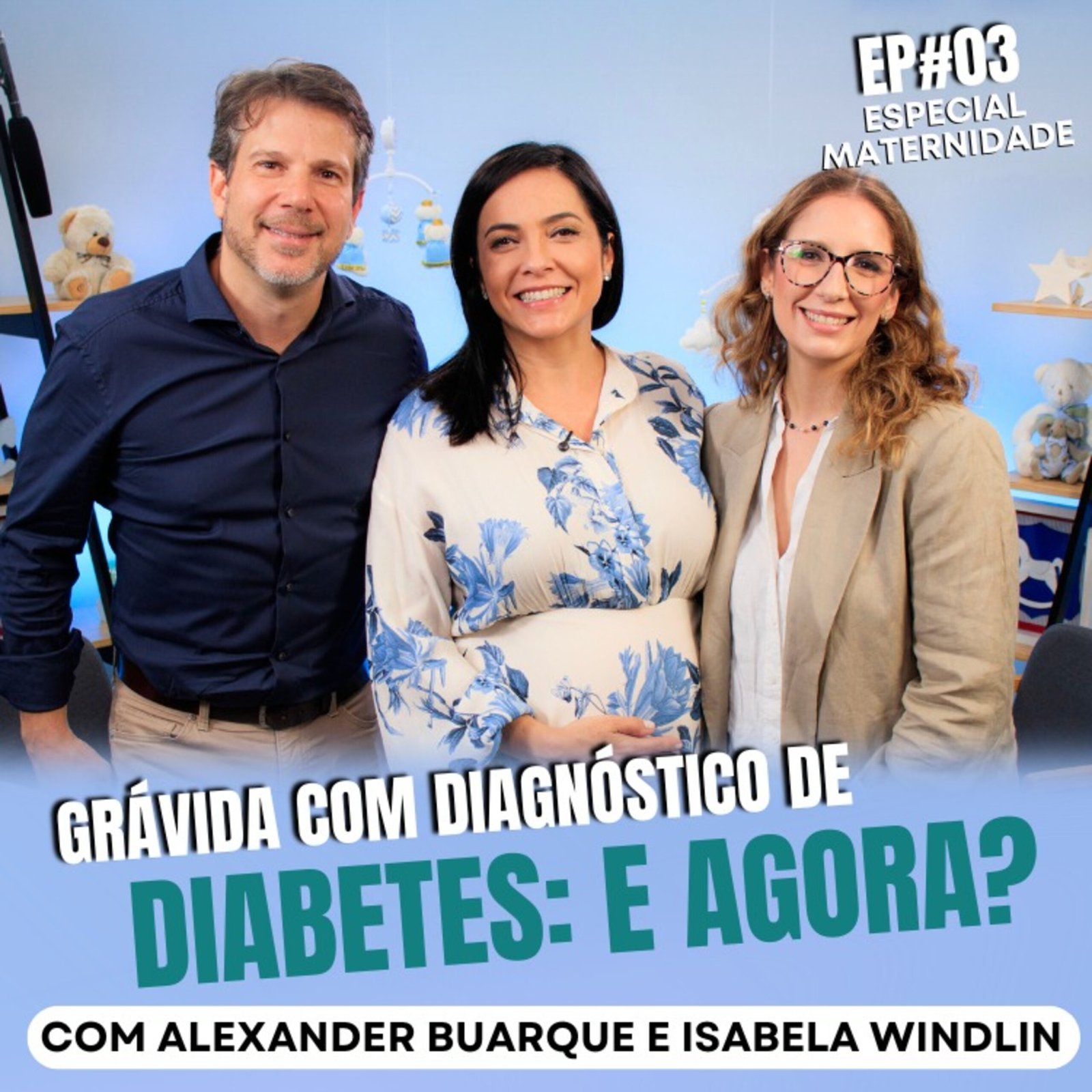 InteriorIza 3: Grávida com diagnóstico de diabetes: e agora? com Alexander Buarque e Isabela Windlin