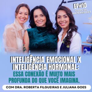 InteriorIza 10: Inteligência Emocional x Inteligência Hormonal: o que você precisa saber?