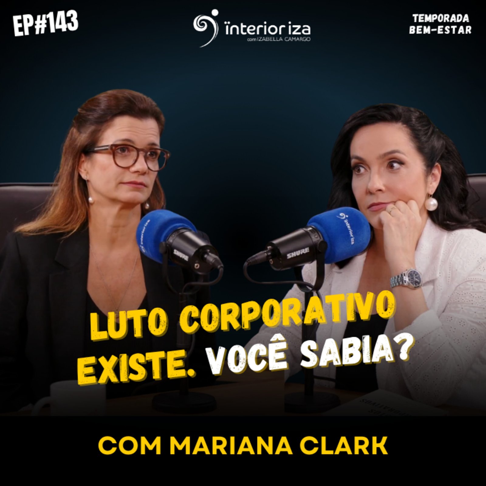 InteriorIza 142: Luto Corporativo Existe. Você sabia? Descubra o que ninguém te Conta.