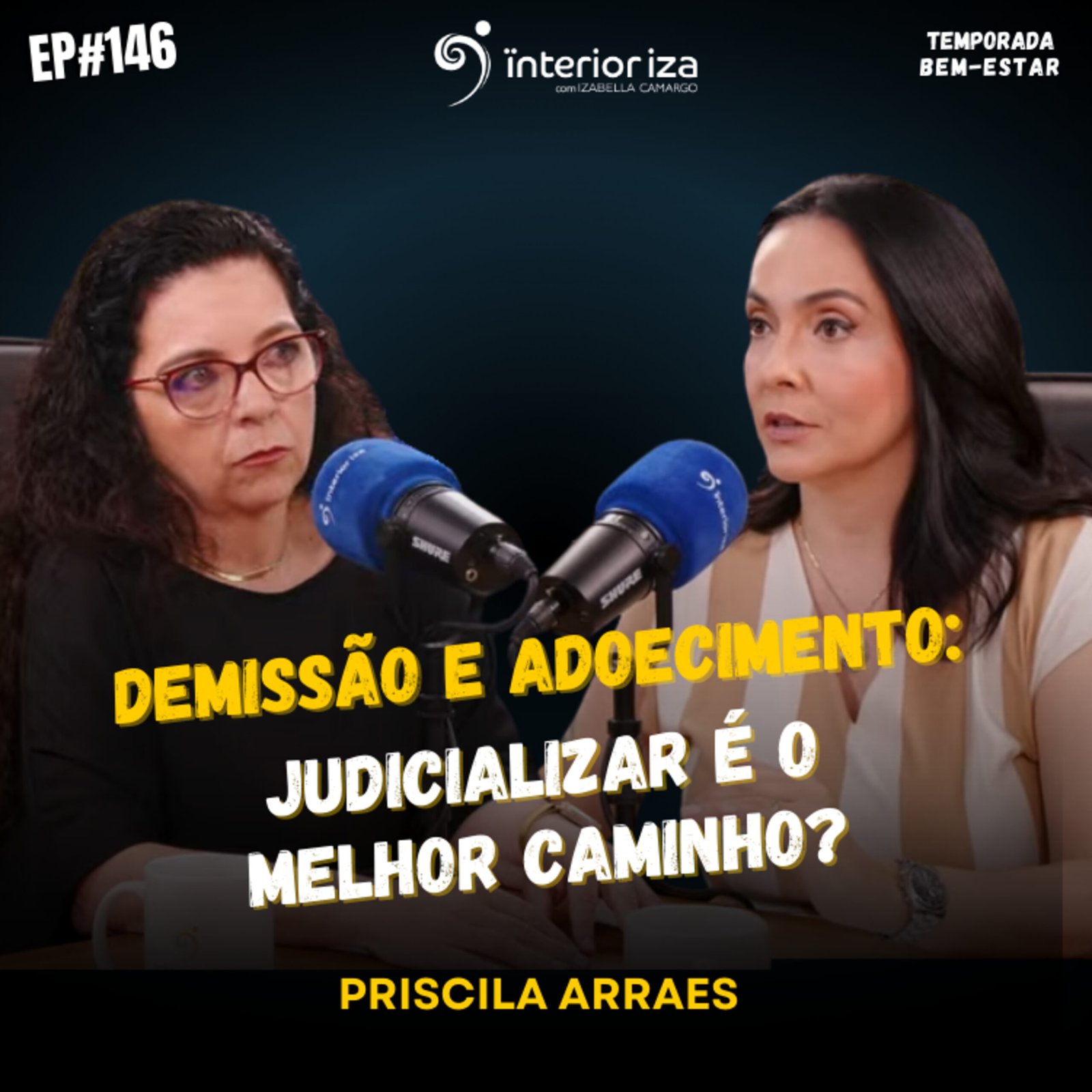 InteriorIza 146: Demissão e adoecimento: quando a Justiça entra em cena?