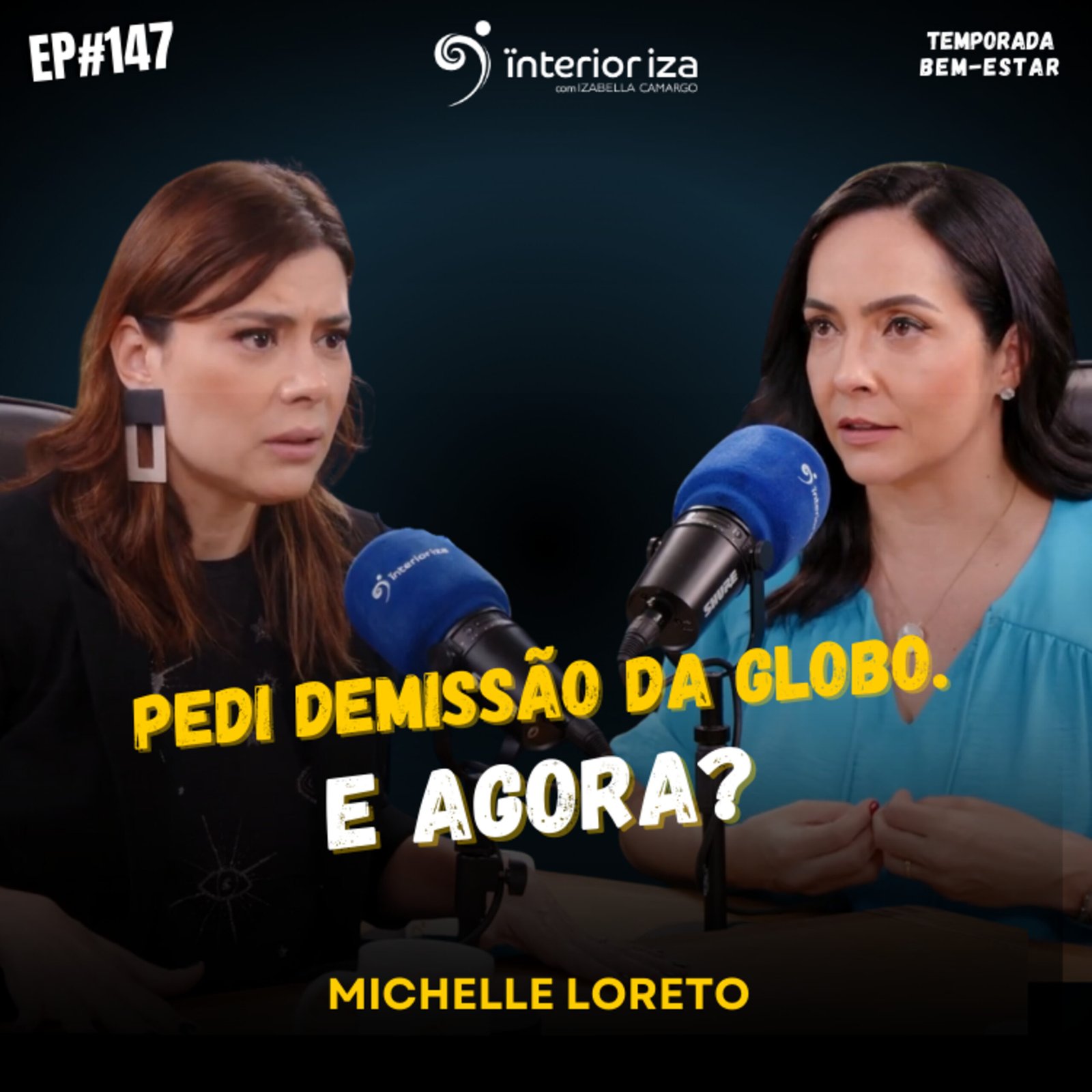 InteriorIza 147: Pedi demissão da Globo. E agora?