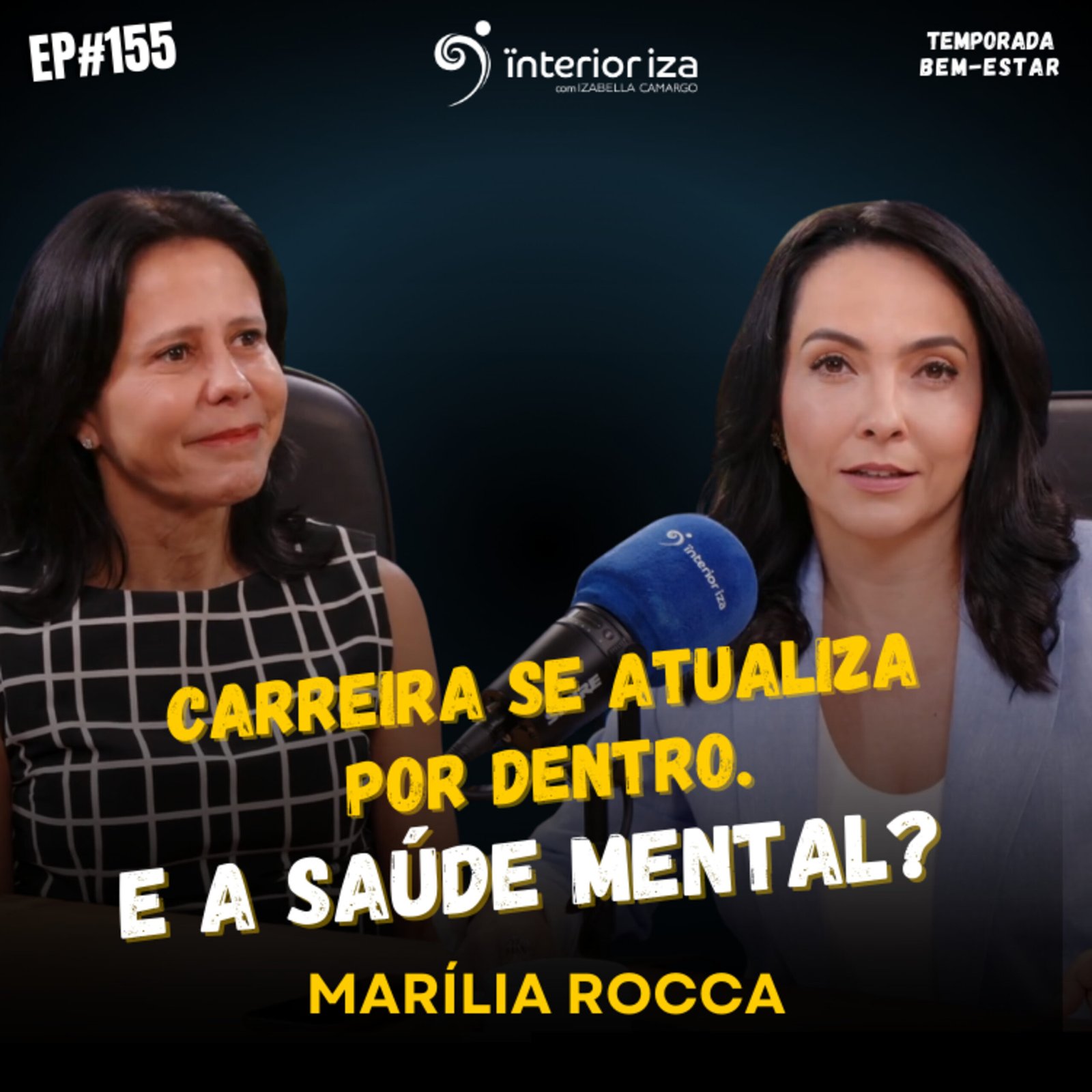 InteriorIza 155: Carreira se atualiza por dentro. E a saúde mental?