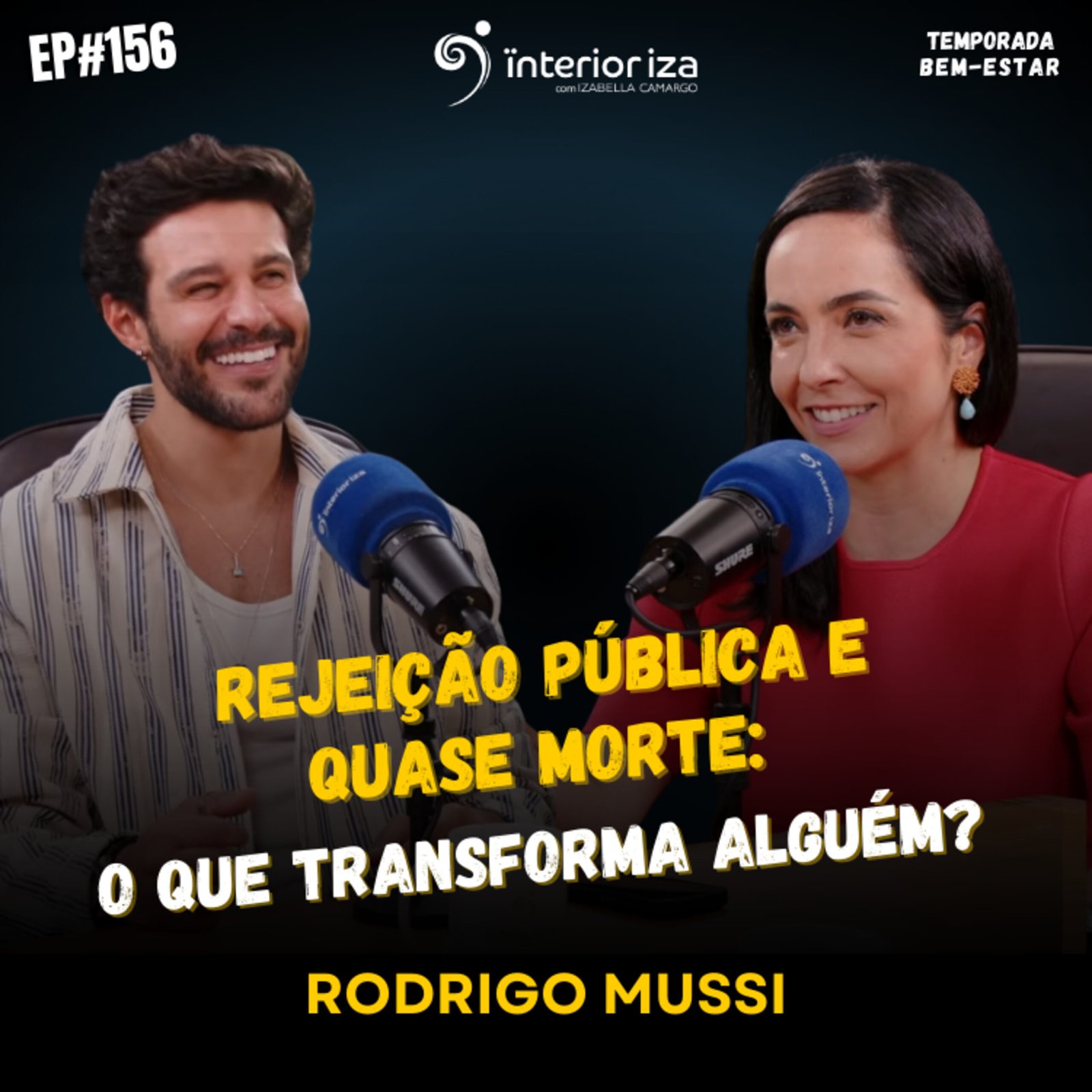InteriorIza 156: Rejeição pública e quase morte: o que transforma alguém?