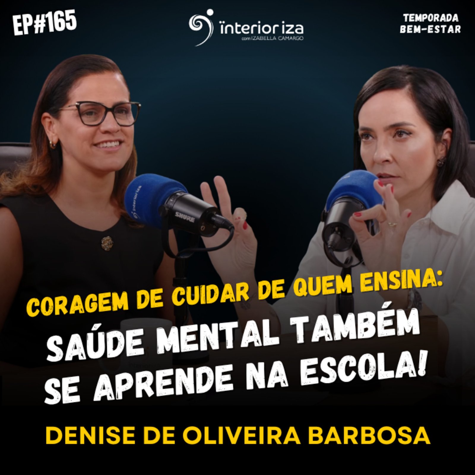 InteriorIza 165: Coragem de cuidar de quem ensina: saúde mental também se aprende na escola!