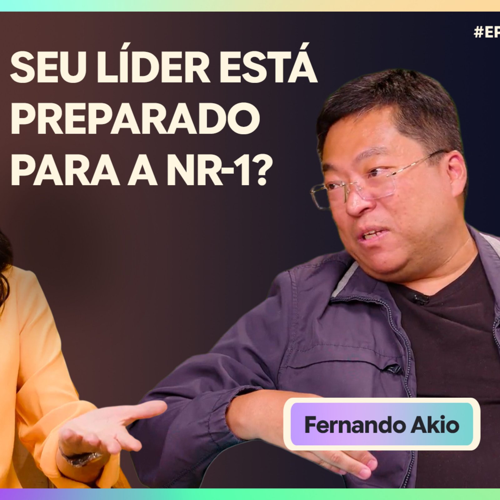 InteriorIza 175: Seu líder está preparado para a NR-1? | Fernando Akio