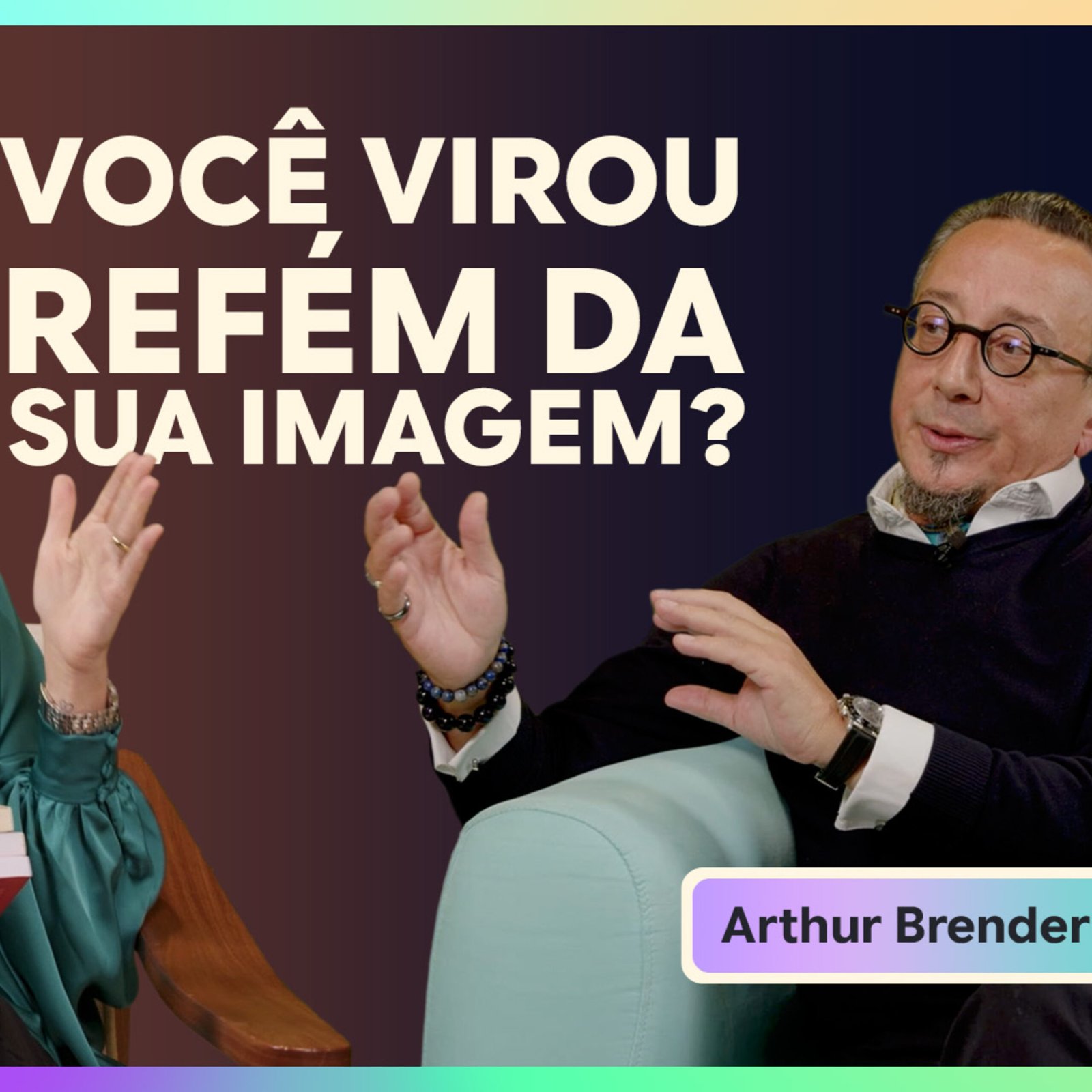 InteriorIza 185: Você virou refém da sua imagem? | Arthur Brender